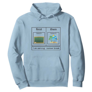 Funny Teacher Summer Break Hoodie First Teach Then Beach Vacation Mode TS02 Light Blue Print Your Wear