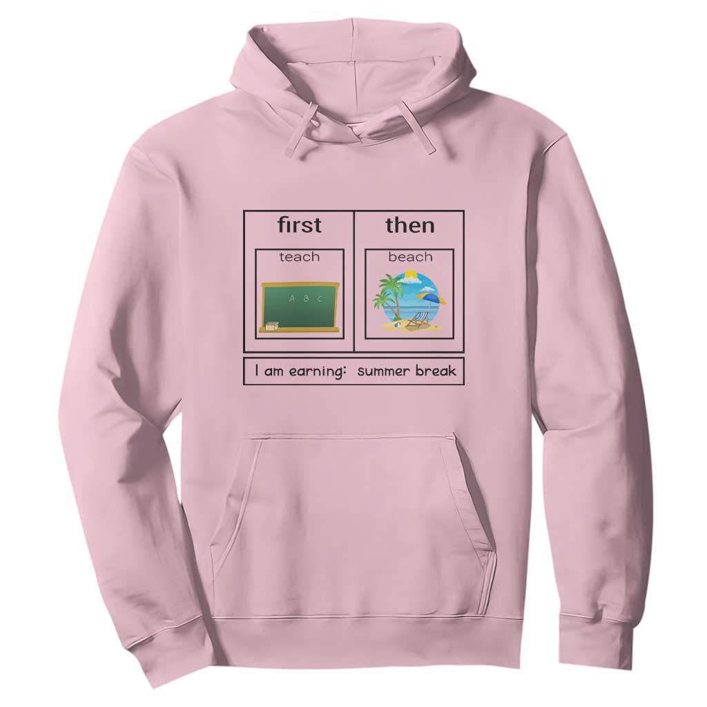 Funny Teacher Summer Break Hoodie First Teach Then Beach Vacation Mode TS02 Light Pink Print Your Wear