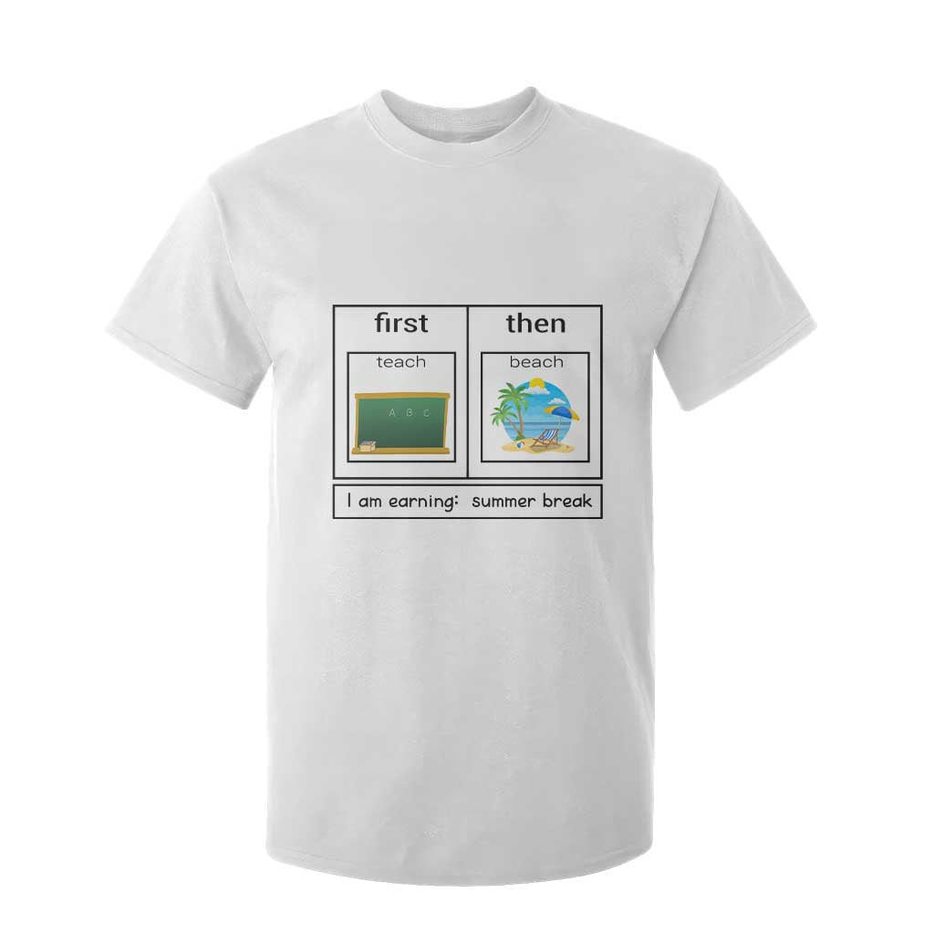 Funny Teacher Summer Break T Shirt For Kid First Teach Then Beach Vacation Mode TS02 White Print Your Wear