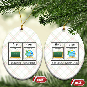 Funny Teacher Summer Break Ceramic Ornament First Teach Then Beach Vacation Mode TS02 Print Your Wear