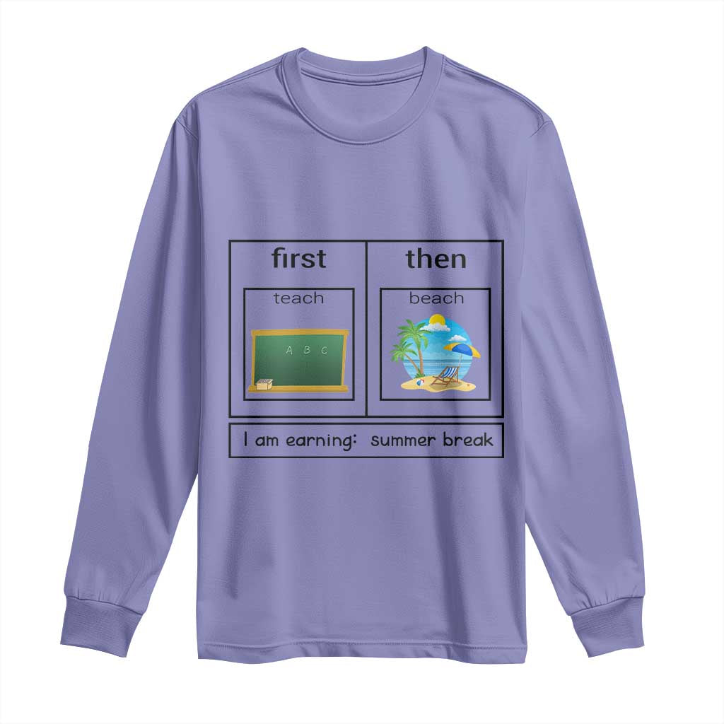 Funny Teacher Summer Break Long Sleeve Shirt First Teach Then Beach Vacation Mode TS02 Violet Print Your Wear