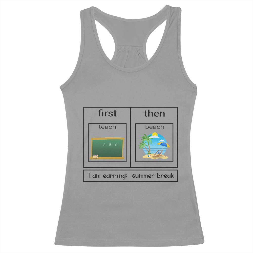 Funny Teacher Summer Break Racerback Tank Top First Teach Then Beach Vacation Mode TS02 Sport Gray Print Your Wear
