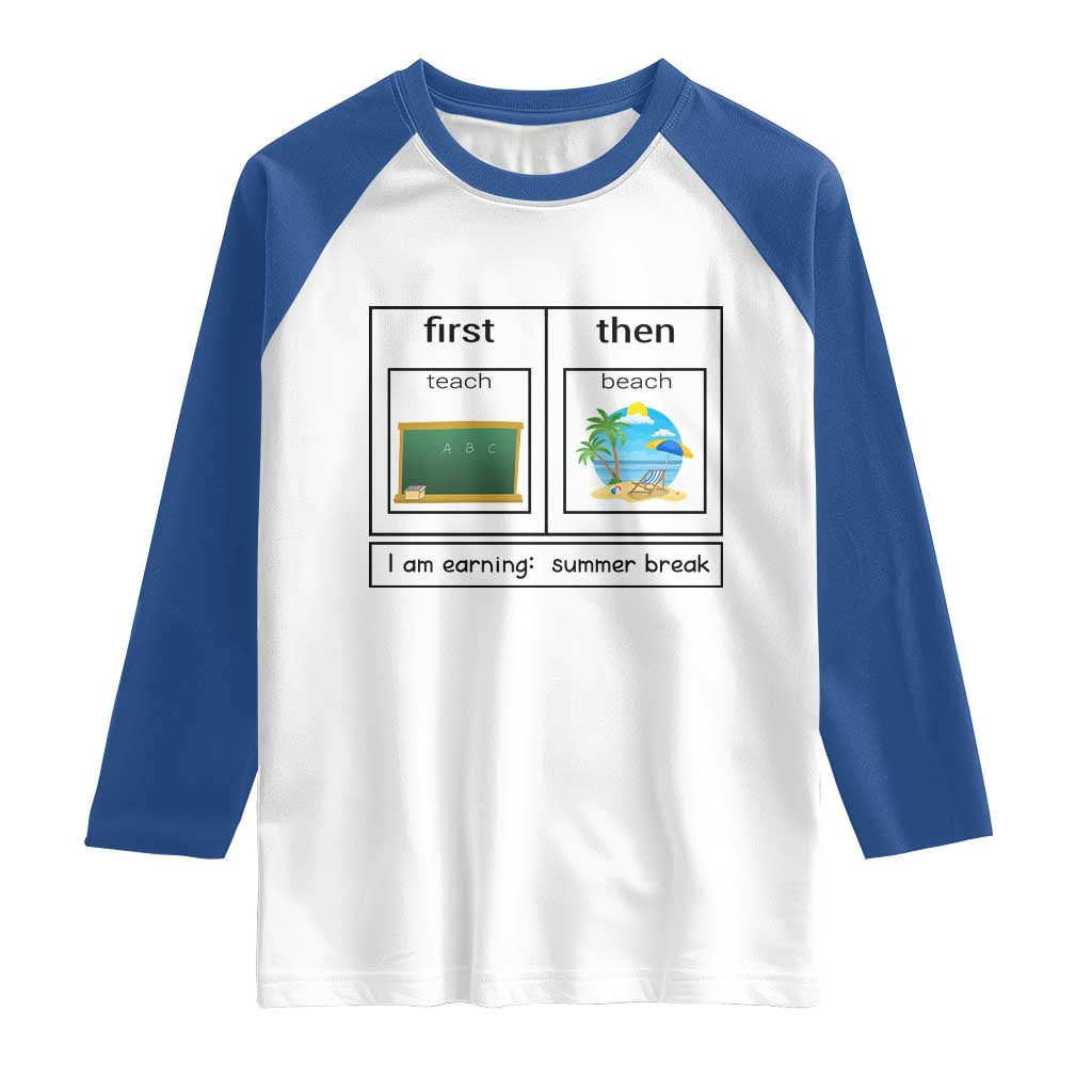Funny Teacher Summer Break Raglan Shirt First Teach Then Beach Vacation Mode TS02 White Royal Print Your Wear