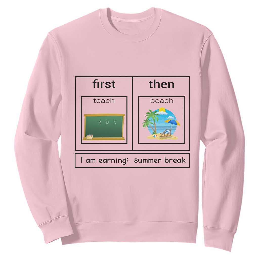 Funny Teacher Summer Break Sweatshirt First Teach Then Beach Vacation Mode TS02 Light Pink Print Your Wear
