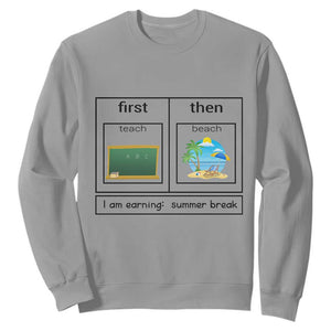 Funny Teacher Summer Break Sweatshirt First Teach Then Beach Vacation Mode TS02 Sport Gray Print Your Wear