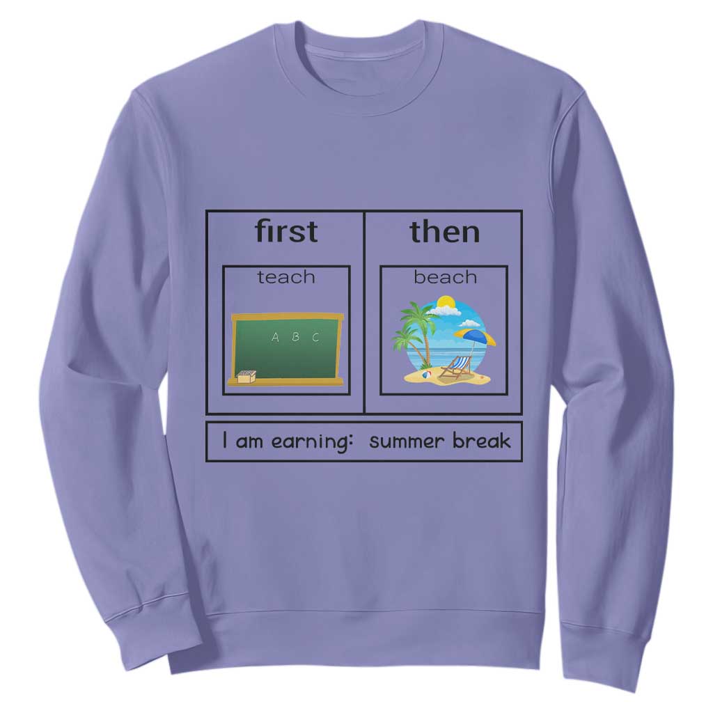 Funny Teacher Summer Break Sweatshirt First Teach Then Beach Vacation Mode TS02 Violet Print Your Wear