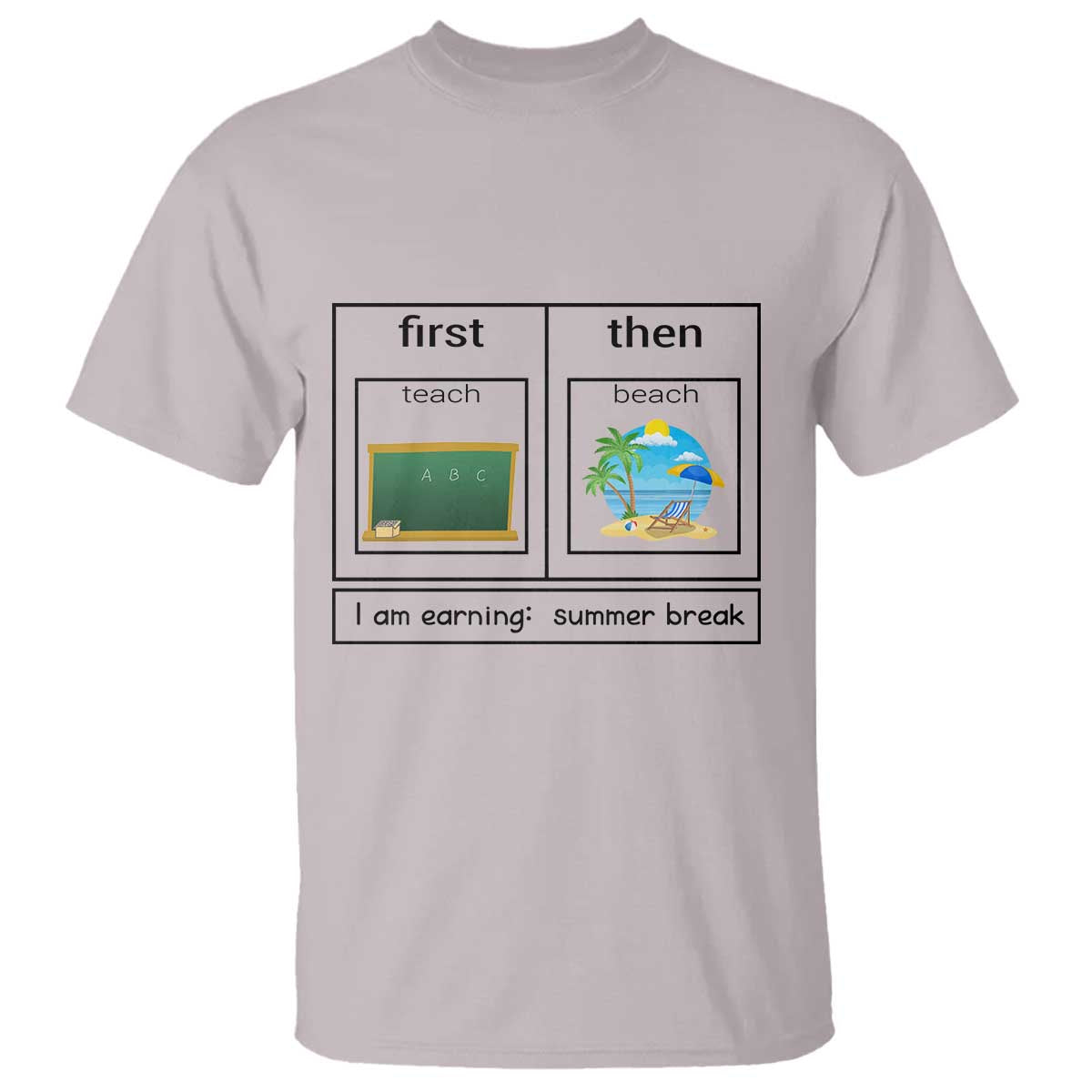 Funny Teacher Summer Break T Shirt First Teach Then Beach Vacation Mode TS02 Ice Gray Print Your Wear