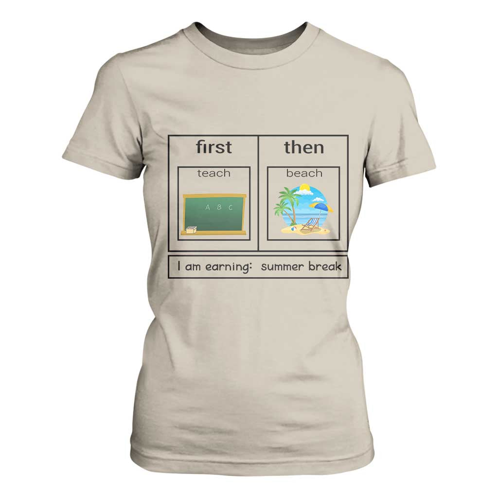 Funny Teacher Summer Break T Shirt For Women First Teach Then Beach Vacation Mode TS02 Sand Print Your Wear