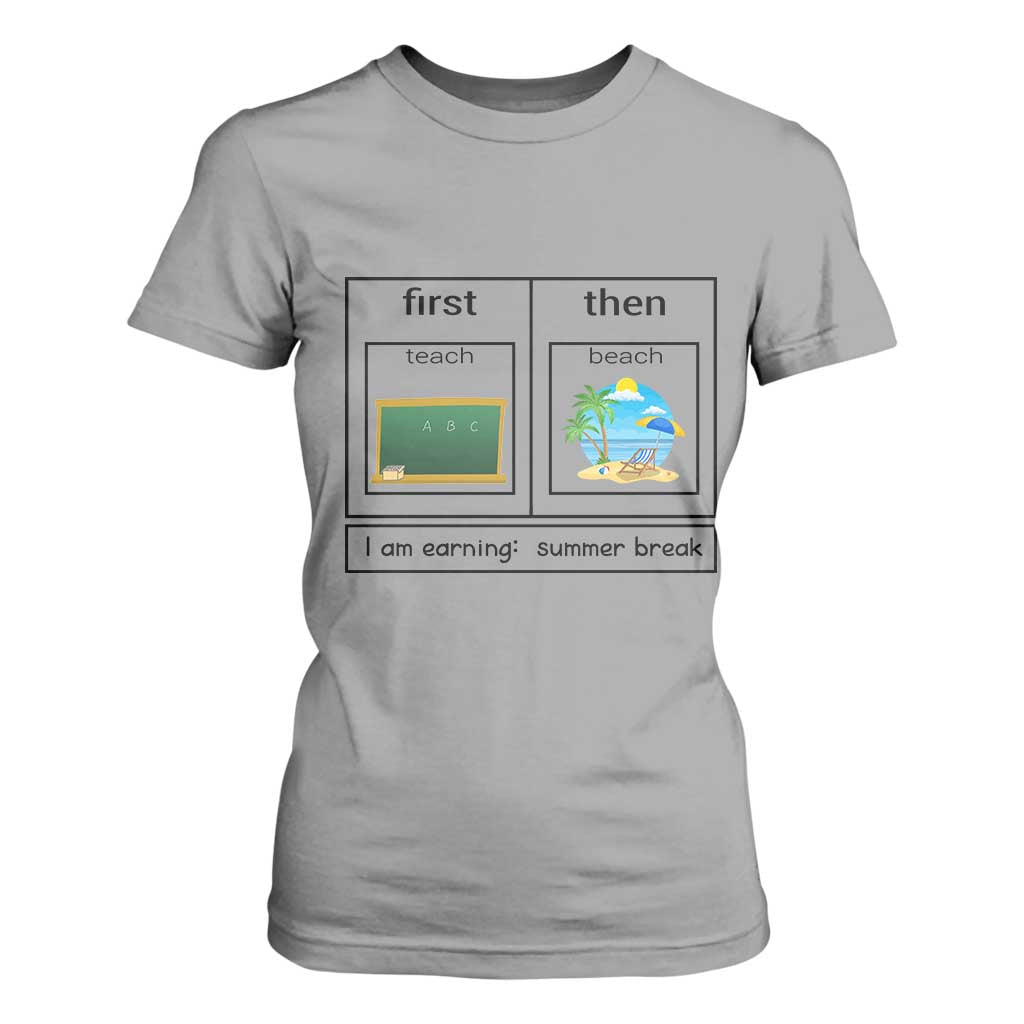 Funny Teacher Summer Break T Shirt For Women First Teach Then Beach Vacation Mode TS02 Sport Gray Print Your Wear