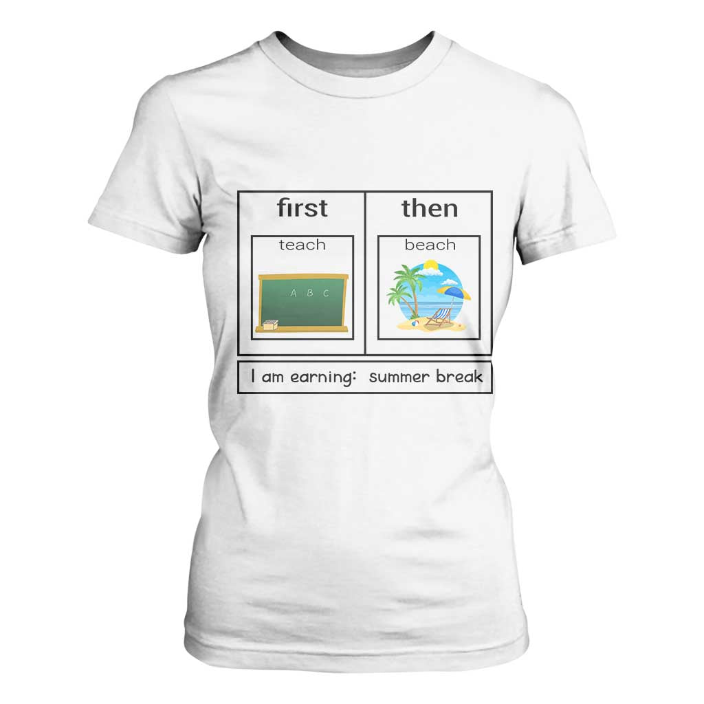 Funny Teacher Summer Break T Shirt For Women First Teach Then Beach Vacation Mode TS02 White Print Your Wear