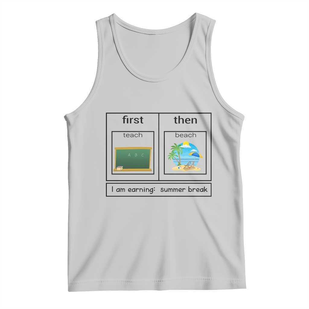 Funny Teacher Summer Break Tank Top First Teach Then Beach Vacation Mode TS02 Ash Print Your Wear
