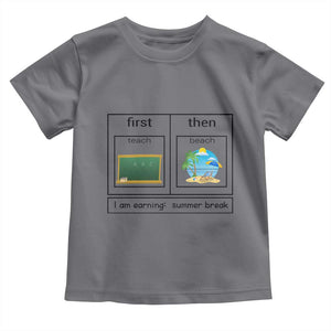 Funny Teacher Summer Break Toddler T Shirt First Teach Then Beach Vacation Mode TS02 Charcoal Print Your Wear