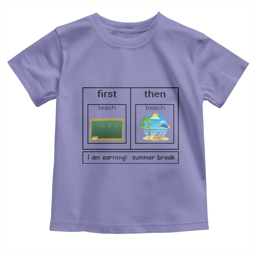 Funny Teacher Summer Break Toddler T Shirt First Teach Then Beach Vacation Mode TS02 Violet Print Your Wear