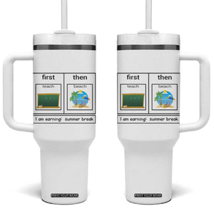 Funny Teacher Summer Break Tumbler With Handle First Teach Then Beach Vacation Mode TS02 One Size: 40 oz White Print Your Wear