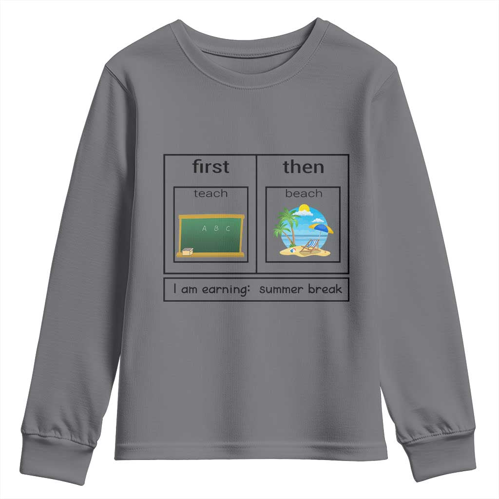 Funny Teacher Summer Break Youth Sweatshirt First Teach Then Beach Vacation Mode TS02 Charcoal Print Your Wear