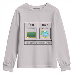 Funny Teacher Summer Break Youth Sweatshirt First Teach Then Beach Vacation Mode TS02 Ice Gray Print Your Wear