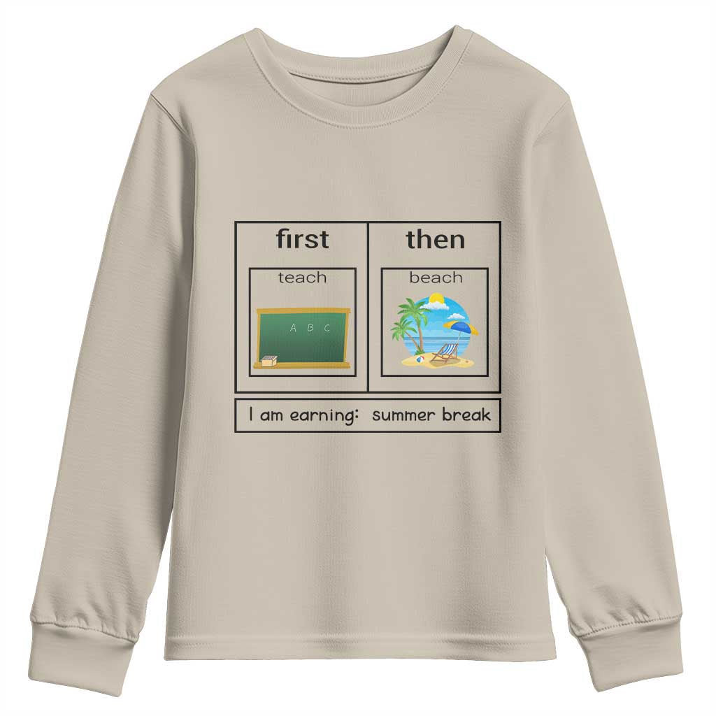 Funny Teacher Summer Break Youth Sweatshirt First Teach Then Beach Vacation Mode TS02 Sand Print Your Wear