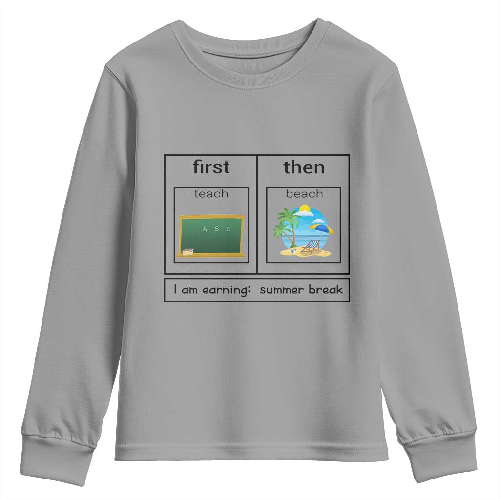 Funny Teacher Summer Break Youth Sweatshirt First Teach Then Beach Vacation Mode TS02 Sport Gray Print Your Wear