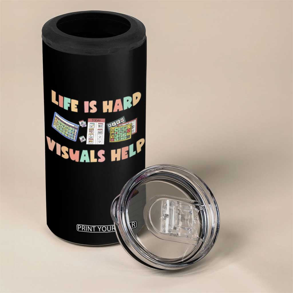 Special Education 4 in 1 Can Cooler Tumbler Life Is Hard Visuals Help Sped Teacher TS02 Print Your Wear