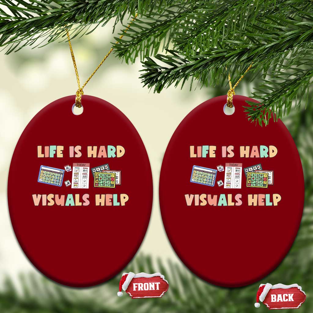 Special Education Ceramic Ornament Life Is Hard Visuals Help Sped Teacher TS02 Print Your Wear