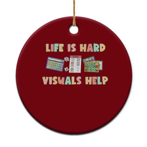 Special Education Ceramic Ornament Life Is Hard Visuals Help Sped Teacher TS02 1pc Red Print Your Wear