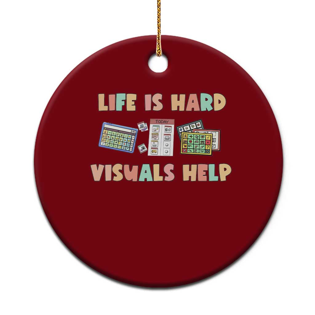 Special Education Ceramic Ornament Life Is Hard Visuals Help Sped Teacher TS02 1pc Red Print Your Wear