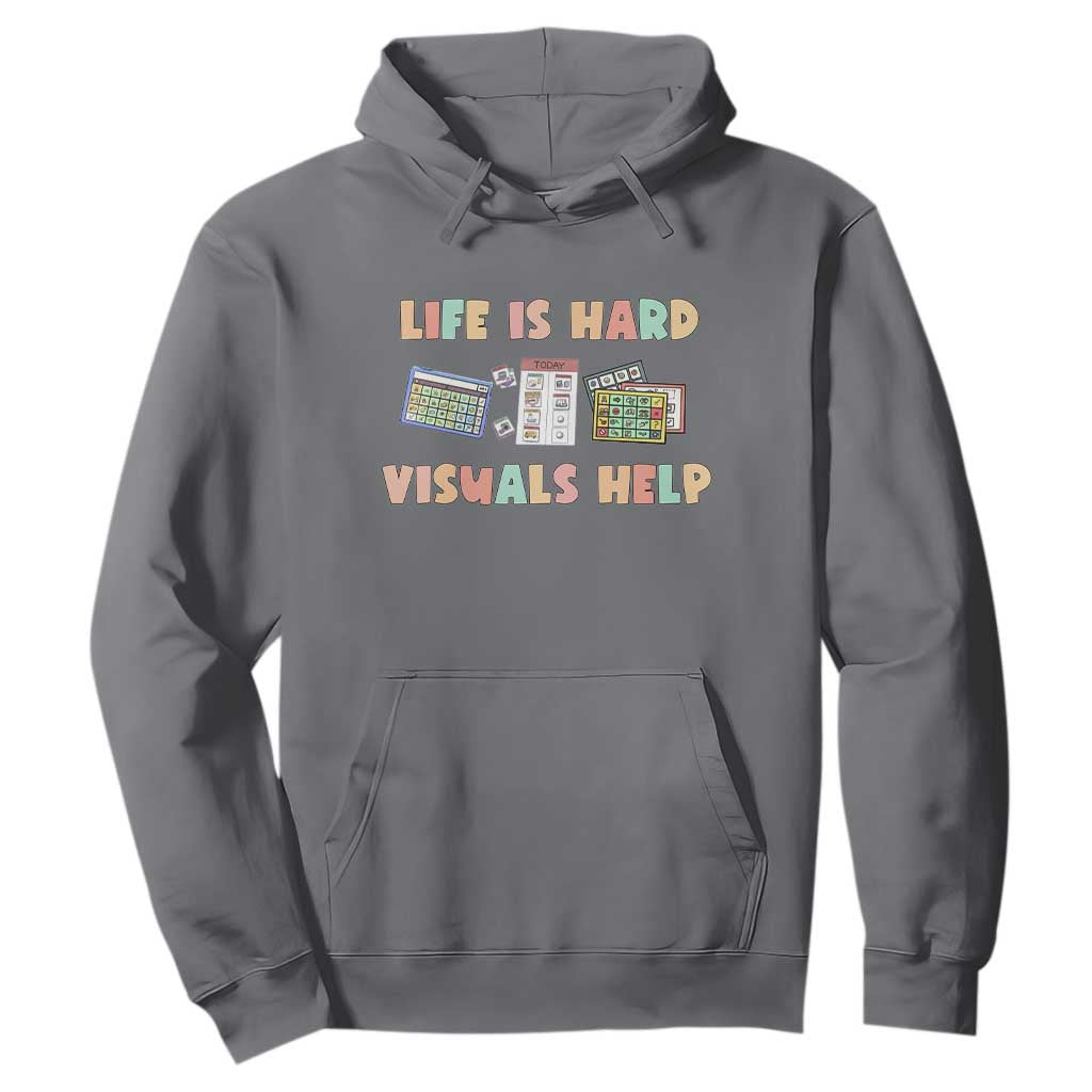 Special Education Hoodie Life Is Hard Visuals Help Sped Teacher TS02 Charcoal Print Your Wear