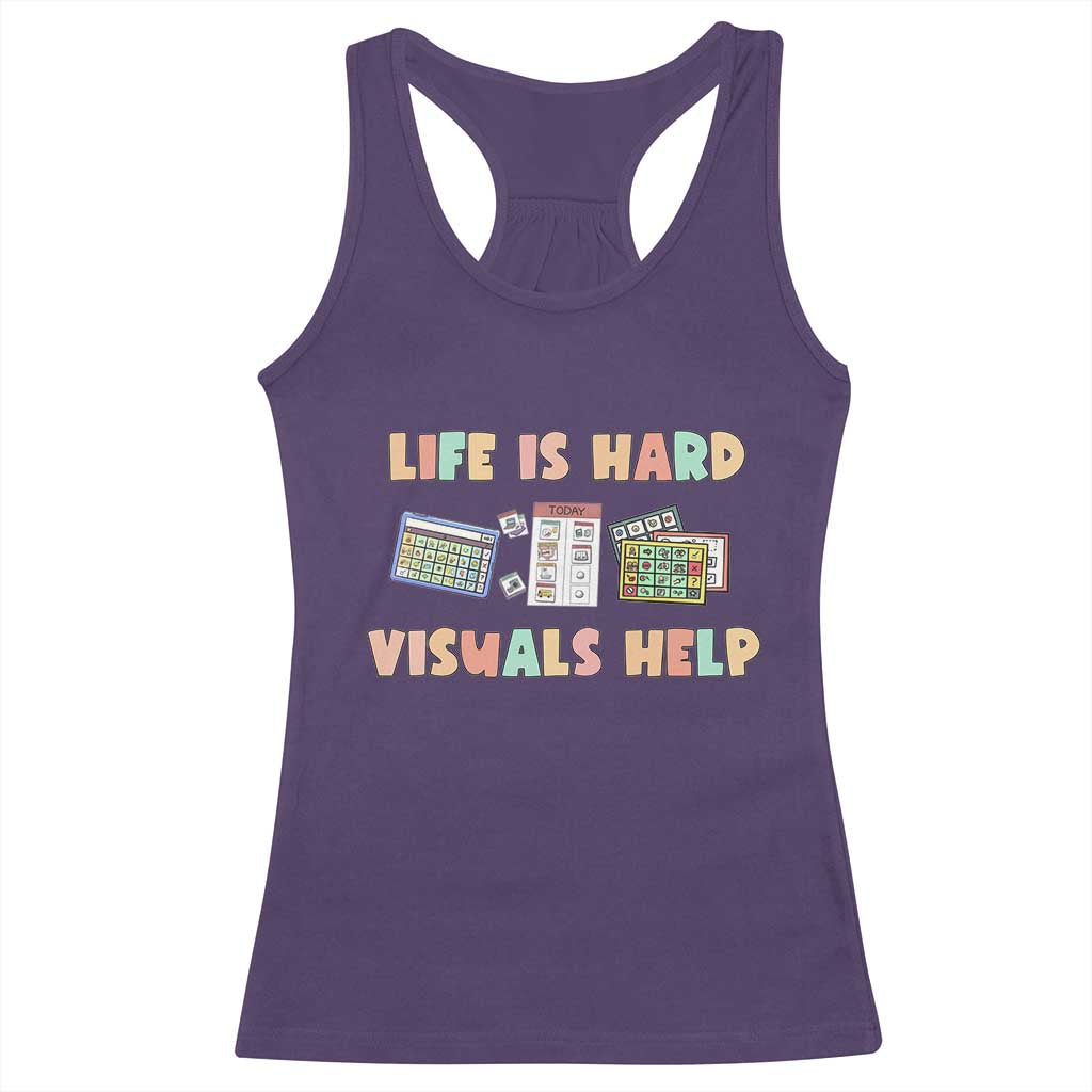 Special Education Racerback Tank Top Life Is Hard Visuals Help Sped Teacher TS02 Purple Print Your Wear
