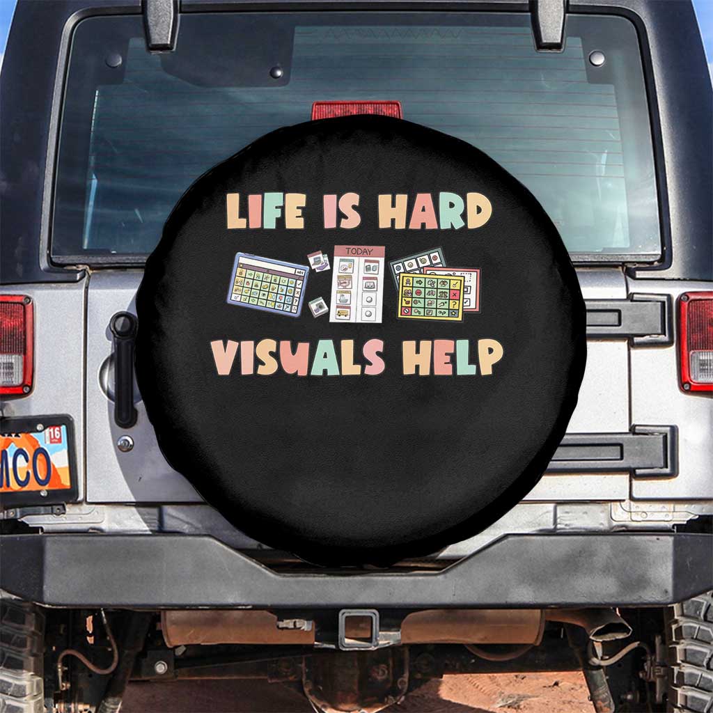 Special Education Spare Tire Cover Life Is Hard Visuals Help Sped Teacher TS02 No hole Black Print Your Wear