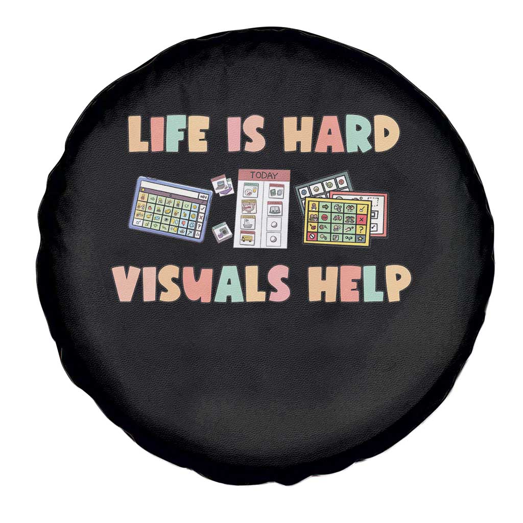 Special Education Spare Tire Cover Life Is Hard Visuals Help Sped Teacher TS02 Print Your Wear