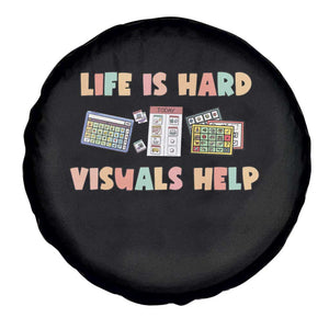 Special Education Spare Tire Cover Life Is Hard Visuals Help Sped Teacher TS02 Print Your Wear