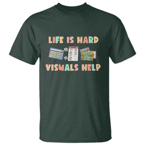 Special Education T Shirt Life Is Hard Visuals Help Sped Teacher TS02 Dark Forest Green Print Your Wear
