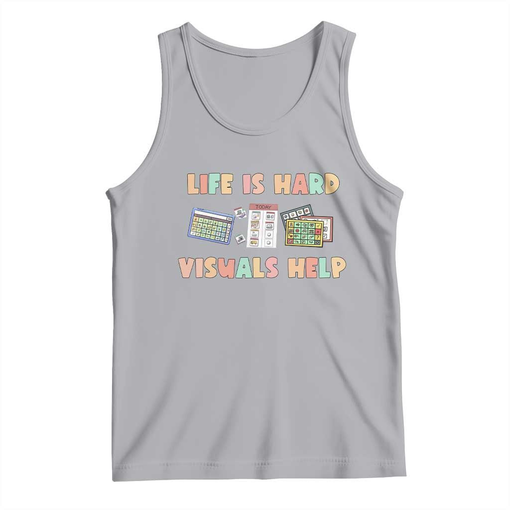 Special Education Tank Top Life Is Hard Visuals Help Sped Teacher TS02 Athletic Heather Print Your Wear