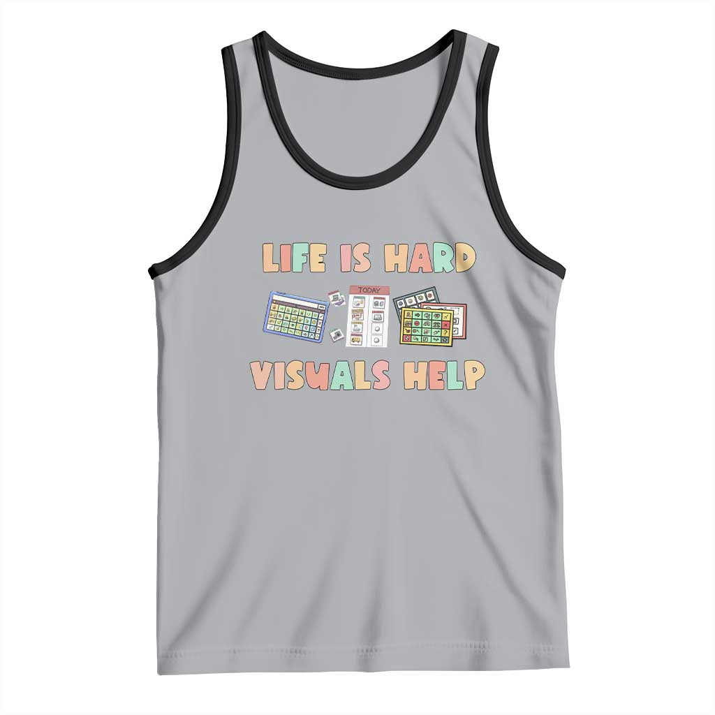 Special Education Tank Top Life Is Hard Visuals Help Sped Teacher TS02 Athletic Heather Black Print Your Wear