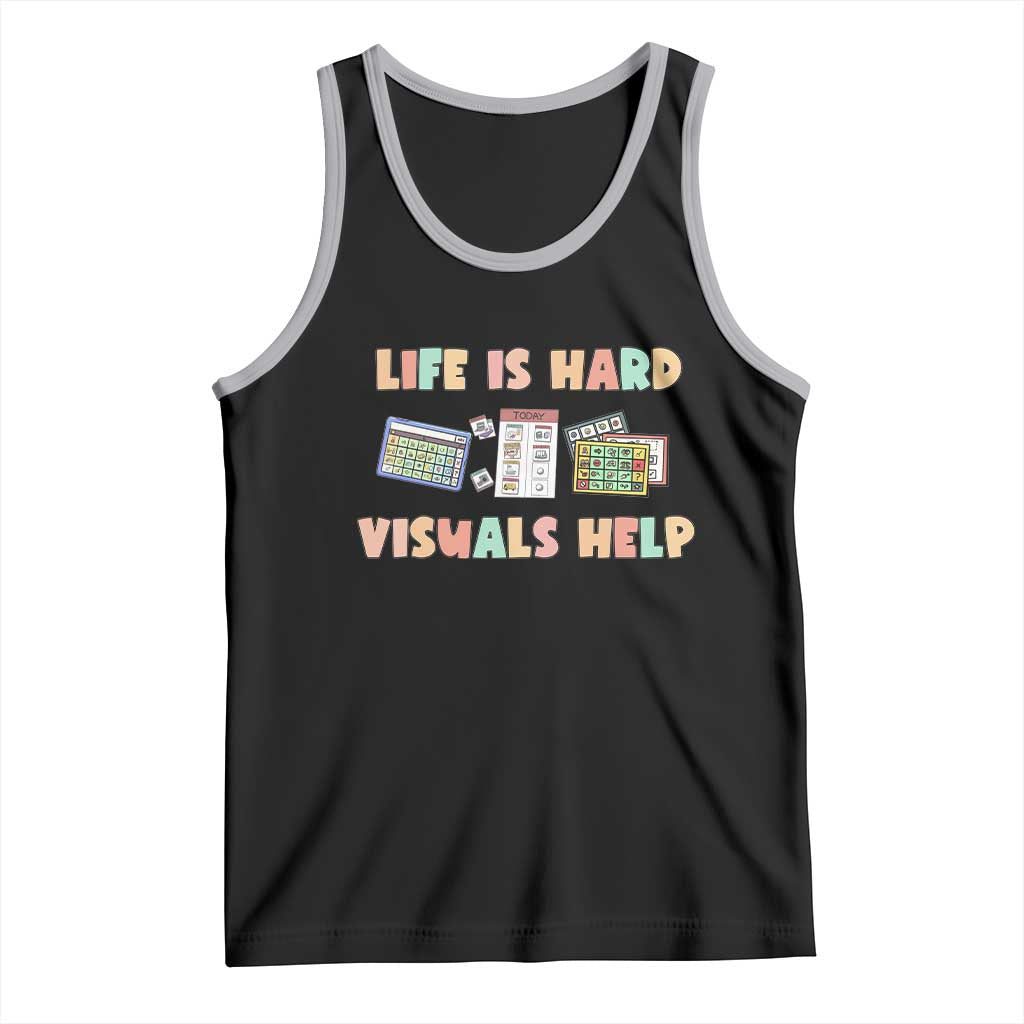 Special Education Tank Top Life Is Hard Visuals Help Sped Teacher TS02 Black Athletic Heather Print Your Wear