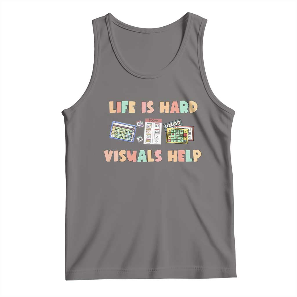Special Education Tank Top Life Is Hard Visuals Help Sped Teacher TS02 Deep Heather Print Your Wear