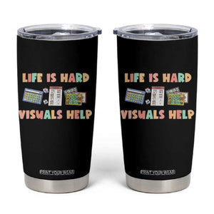 Special Education Tumbler Cup Life Is Hard Visuals Help Sped Teacher TS02 Black Print Your Wear
