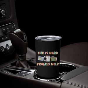 Special Education Tumbler Cup Life Is Hard Visuals Help Sped Teacher TS02 Print Your Wear