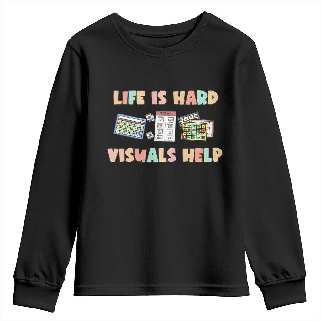 Special Education Youth Sweatshirt Life Is Hard Visuals Help Sped Teacher TS02 Black Print Your Wear