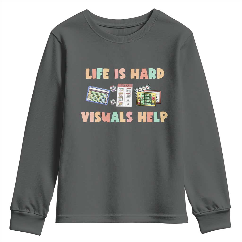 Special Education Youth Sweatshirt Life Is Hard Visuals Help Sped Teacher TS02 Dark Heather Print Your Wear
