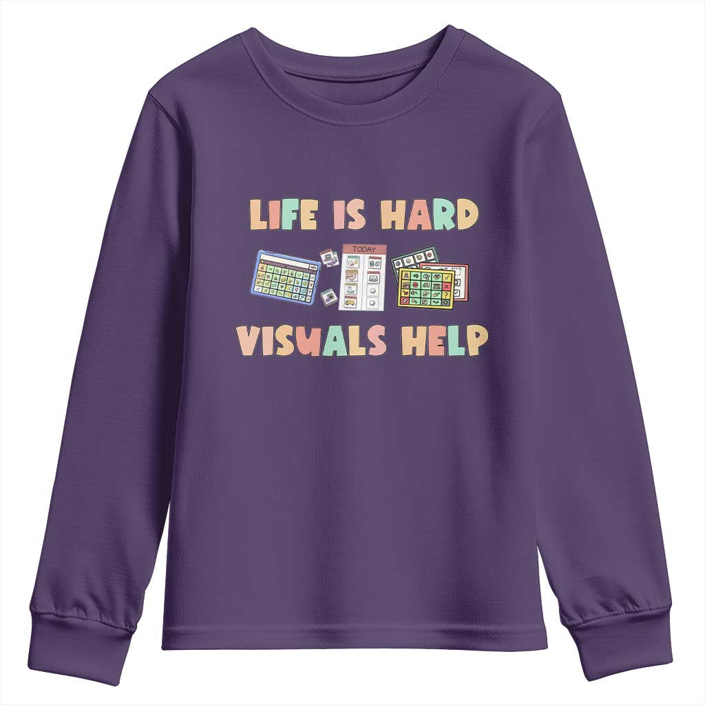 Special Education Youth Sweatshirt Life Is Hard Visuals Help Sped Teacher TS02 Purple Print Your Wear