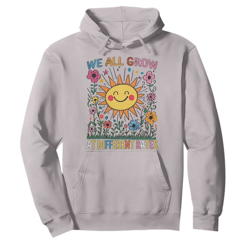 Special Education Hoodie We All Grow At Different Rates Inspirational Inclusion Sped Teacher TS02 Ice Gray Print Your Wear