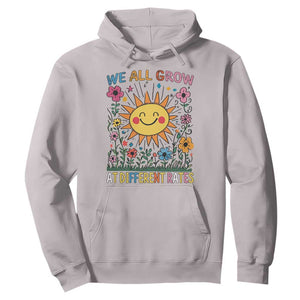 Special Education Hoodie We All Grow At Different Rates Inspirational Inclusion Sped Teacher TS02 Ice Gray Print Your Wear