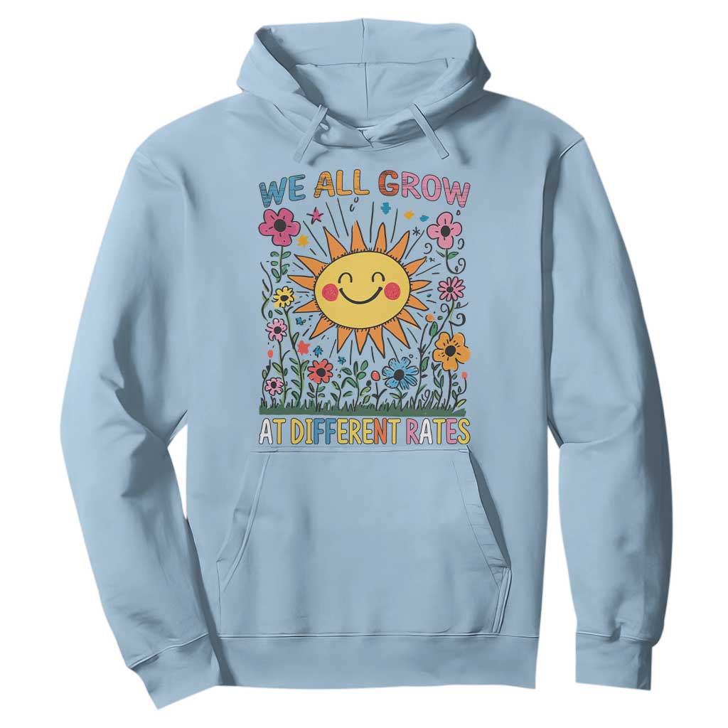 Special Education Hoodie We All Grow At Different Rates Inspirational Inclusion Sped Teacher TS02 Light Blue Print Your Wear