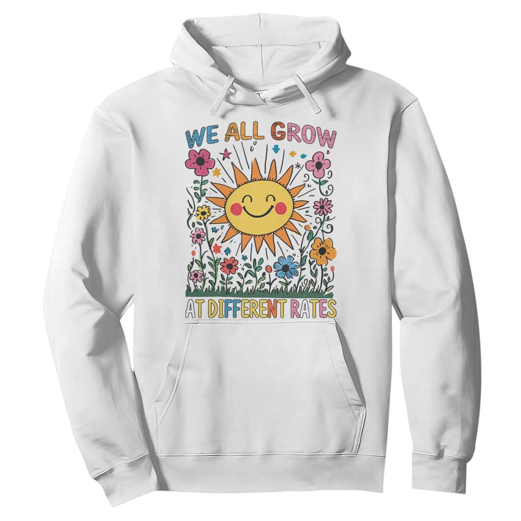 Special Education Hoodie We All Grow At Different Rates Inspirational Inclusion Sped Teacher TS02 White Print Your Wear