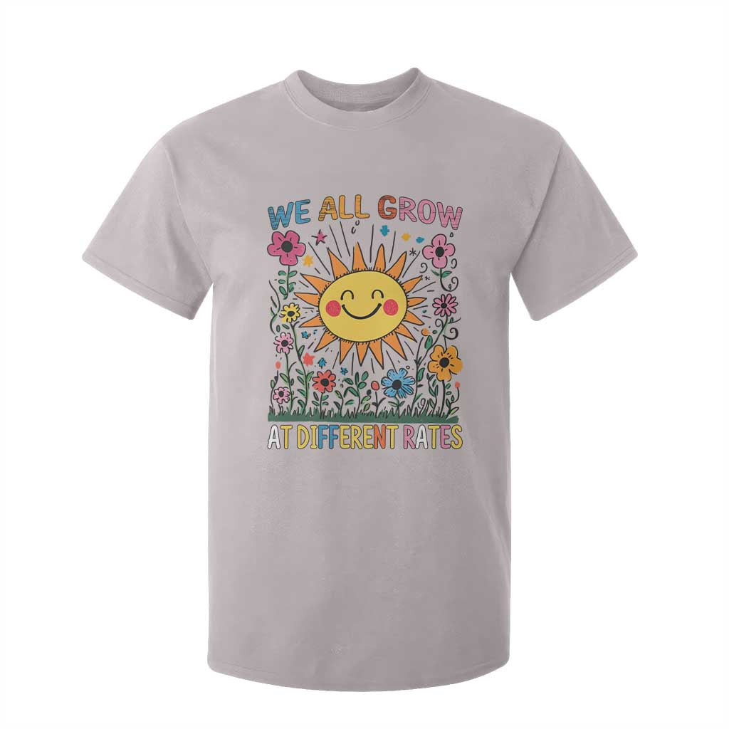 Special Education T Shirt For Kid We All Grow At Different Rates Inspirational Inclusion Sped Teacher TS02 Ice Gray Print Your Wear