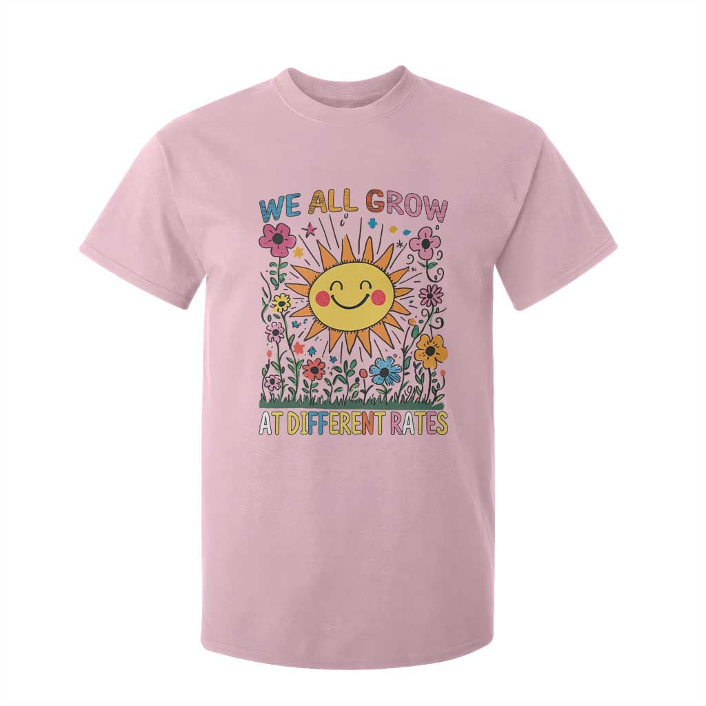 Special Education T Shirt For Kid We All Grow At Different Rates Inspirational Inclusion Sped Teacher TS02 Light Pink Print Your Wear