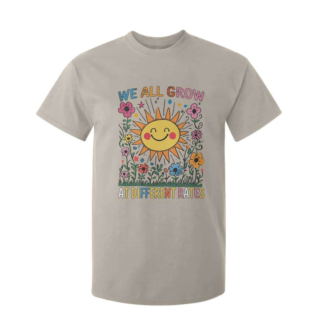 Special Education T Shirt For Kid We All Grow At Different Rates Inspirational Inclusion Sped Teacher TS02 Sand Print Your Wear
