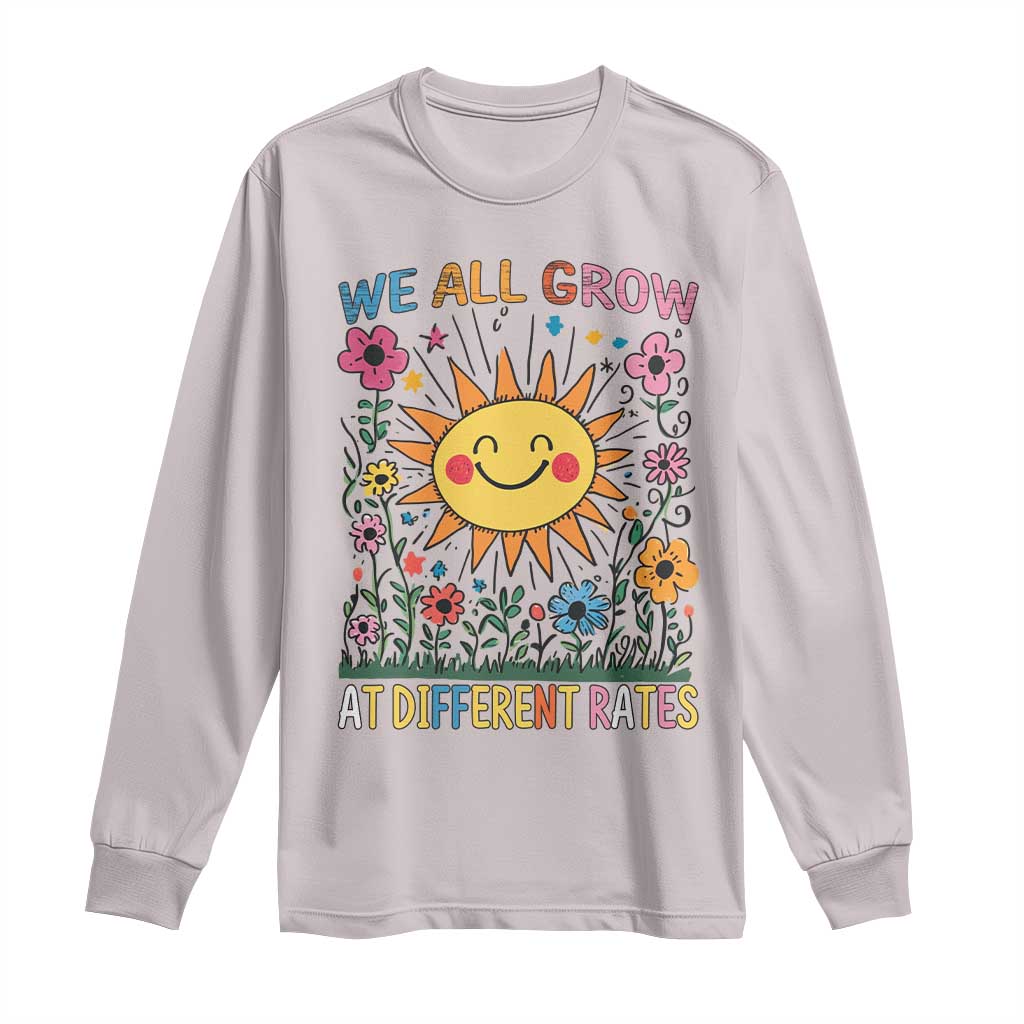 Special Education Long Sleeve Shirt We All Grow At Different Rates Inspirational Inclusion Sped Teacher TS02 Ice Gray Print Your Wear
