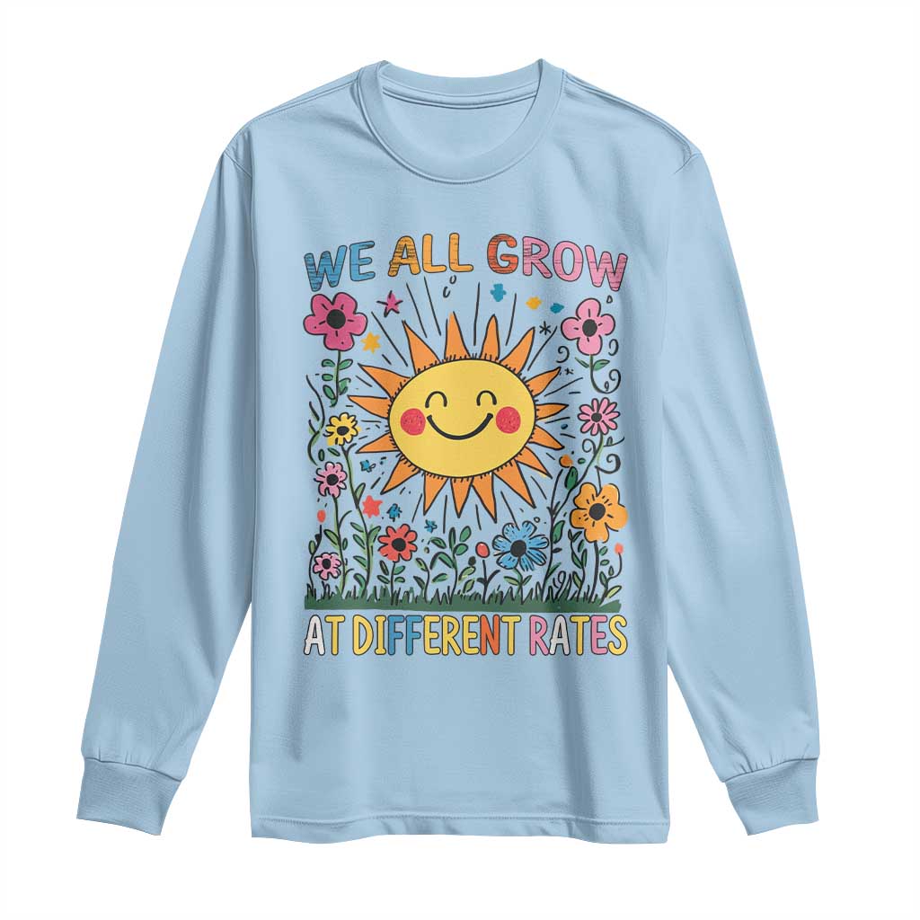 Special Education Long Sleeve Shirt We All Grow At Different Rates Inspirational Inclusion Sped Teacher TS02 Light Blue Print Your Wear